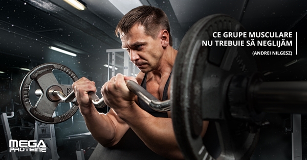 Ce grupe musculare nu trebuie sa neglijam