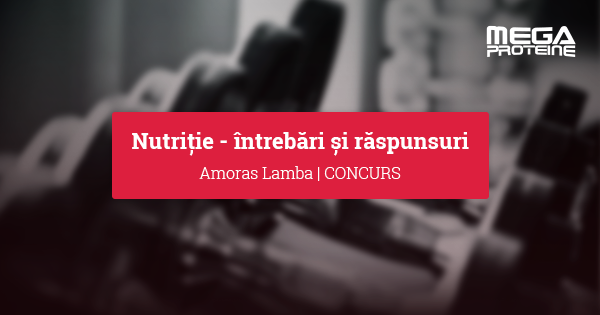 Nutritie - intrebari si raspunsuri