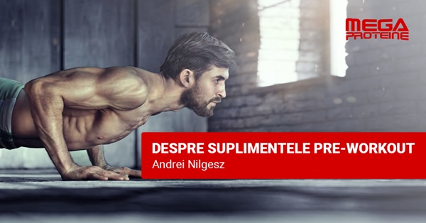 Despre suplimentele pre-workout