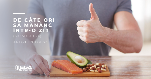 De cate ori sa mananc intr-o zi? (Partea a II- a)