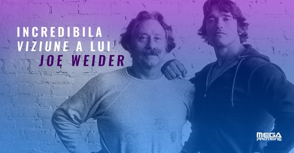 Incredibila viziune a lui Joe Weider